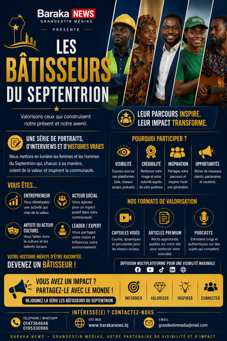 Baraka News lance “Bâtisseurs du Septentrion”, une plateforme média pour révéler les talents et acteurs qui transforment le Bénin.